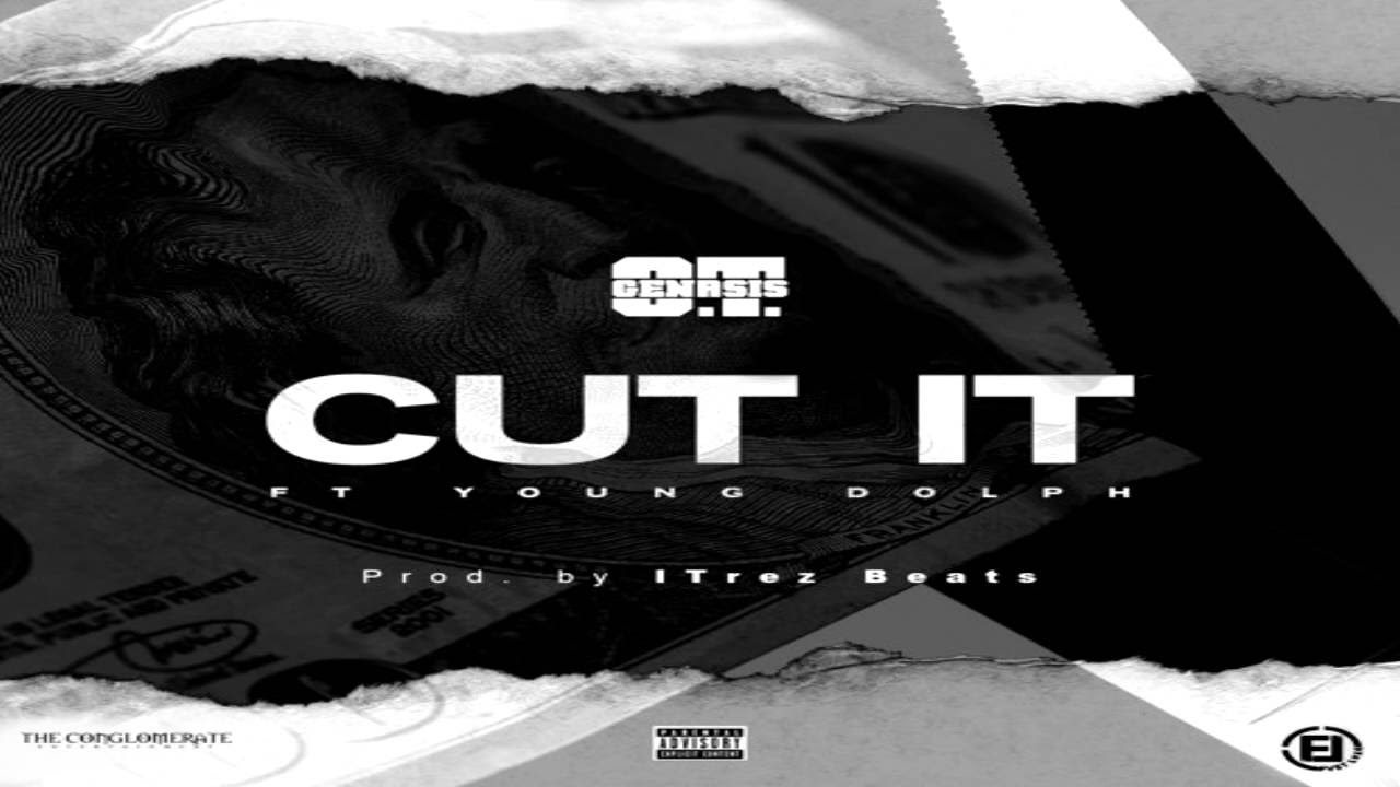 OT  Genasis    Cut It Remix ft AAP Ferg Young Dolph