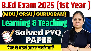 MDU B.Ed 1st Year 2025 | Learning and Teaching Solved PYQ