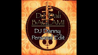 DJ Dali - Baglami  - (Dj Danny Personal Edit) Resimi