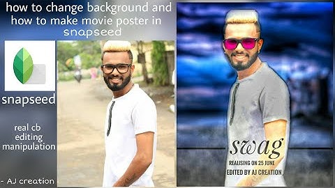 snapseed movie poster + background change | real cb editing manipulation in snapseed |