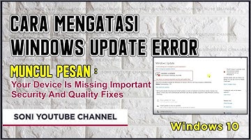 Cara Mengatasi Error Windows Update | Your Device is Missing Important Security And Quality Fixes