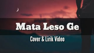 Cover dan Lirik - Mata Leso Ge ( Lagu Manggarai - NTT )