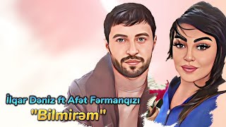 Afet Fermanqizi & İlqar Deniz - Bilmirem (Yeni Mahni 2023)