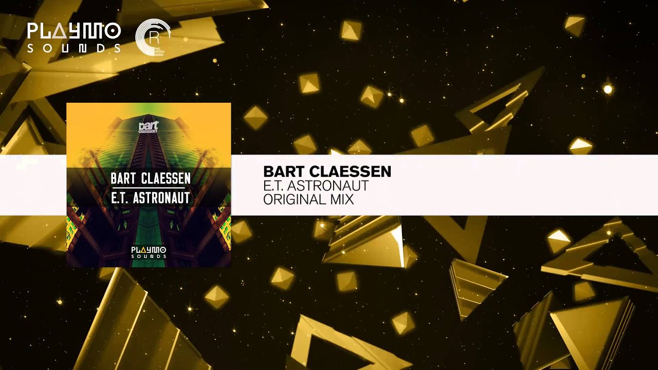 Watch Bart Claessen - E.T. Astronaut (Playmo/RNM) on YouTube
