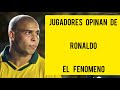 Grandes Leyendas opinan de Ronaldo El Fenomeno parte 2 (Español - ingles)