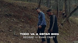 Video thumbnail of "Redimi2, Todo va a estar bien, Evan Craft, (Video Oficial)"