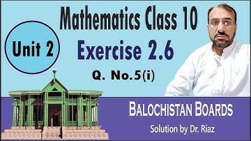 exercise 2.6 maths class 10  |Q.no.5(i)| synthetic division |balochistan board |solution by Dr. Riaz