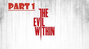 The Evil Within Walkthrough Gameplay Part 1 - (PC - GAMEPLAY)