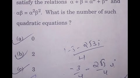No of quadratic equations with alpha and beta as roots satisfying conditions alpha + beta=alpha^2…