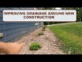 We improve drainage around some new construction