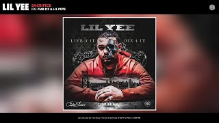 Lil Yee - Sacrifice (feat. FMB DZ & Lil Pete) (Audio)