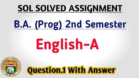 SOL SOLVED Assignment | B.A. Programme 2nd Semester English-A Question.1 With Answer