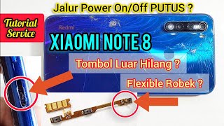 Servis Xiaomi Note8 Flexible On Off Robek Putus Jalur  Tombol Luar Hilang  Backdoor Hancur 