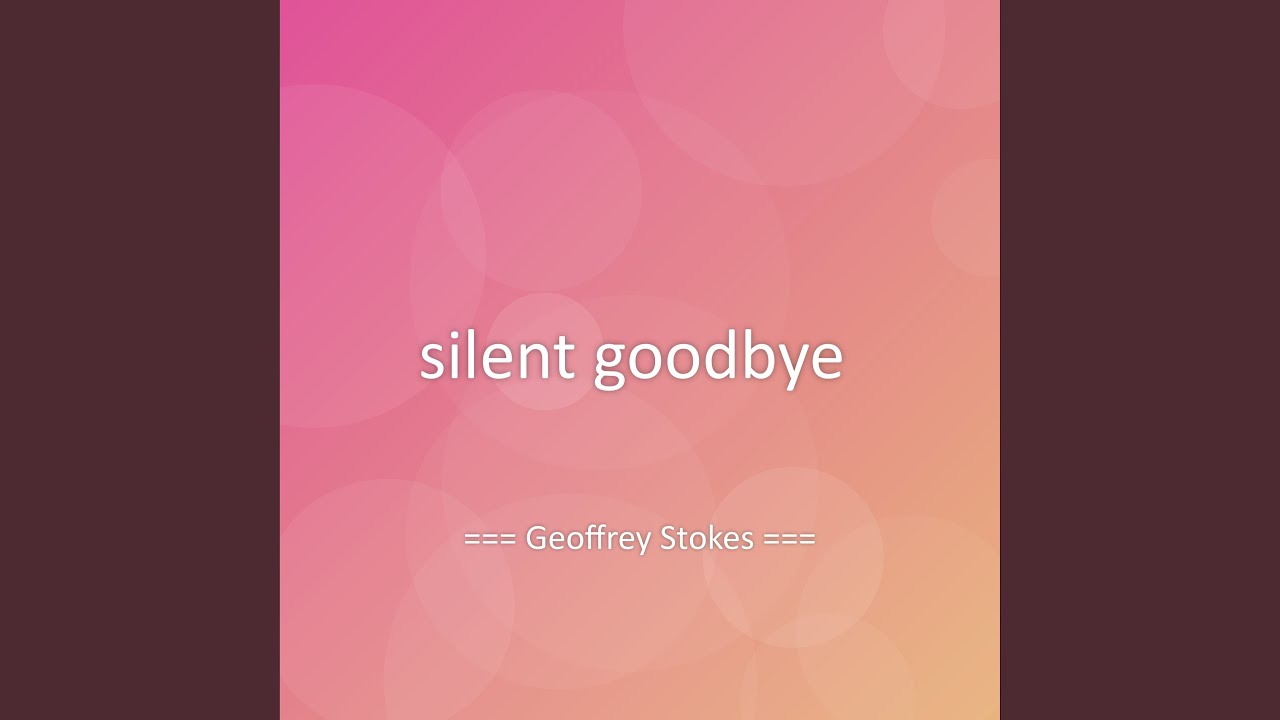 silent goodbye