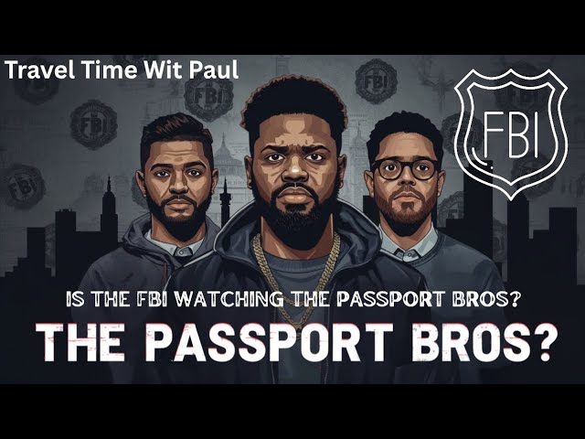 FBI Is Watching Passport Bros (This Is Getting Serious)