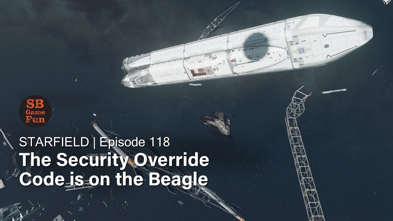 Starfield | Episode 118 | The Security Override Code is on the Beagle ...