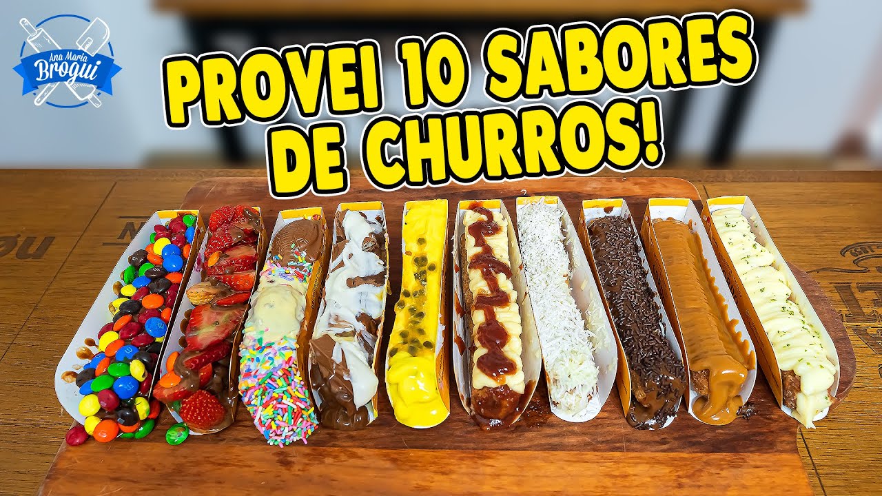 PROVEI 10 SABORES DE CHURROS E FIZ UM TOP10 DELES #AnaMariaBrogui