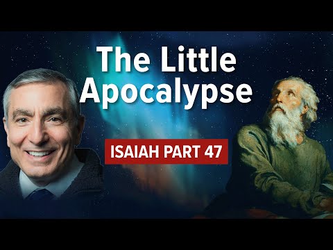 Isaiah, Part 47 | The Little Apocalypse #isaiah #biblestudy