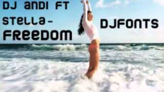 Dj Andi feat Stella - Freedom [Remix By DJFonts 2011]