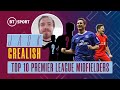 Jack Grealish picks his top 10 Premier League midfielders of all-time