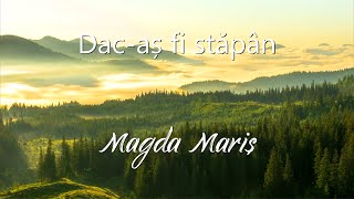 Magda Mariș - Dac-as fi stăpân pe lumea-ntreagă | NOU 2023