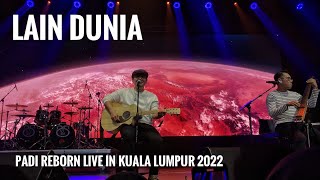 Padi Reborn Live in Malaysia - Lain Dunia ‼️