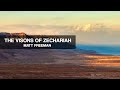 The visions of zechariah zech 116  matt freeman