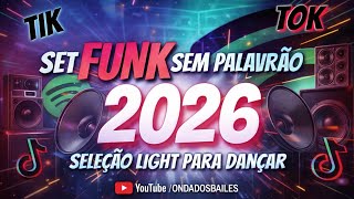 SET FUNK SEM PALAVRAO 2026 💥 SELEÇÃO LIGHT PARA DANÇAR 💥 FUNK TIK TOK 2026 #funk2026 