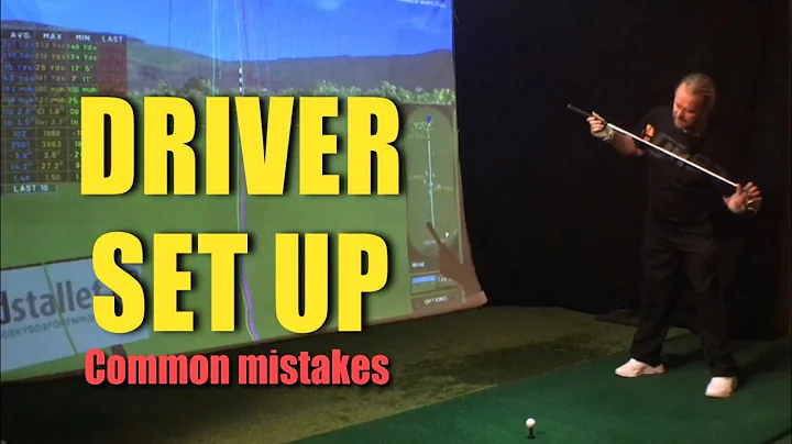 Driver set up - Common mistakes...