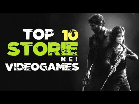 Top 10 STORIE dei Videogiochi