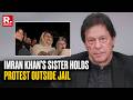 BREAKING: Imran Khan's Sister Noreen Holds Protest Outside Adiala Jail Over His Health Concerns