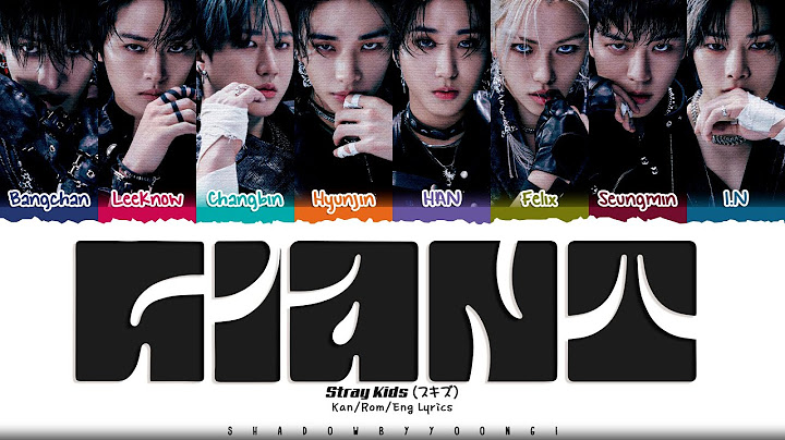 Stray Kids 'GIANT' Lyrics (스트레이 키즈 GIANT 가사) [Color Coded Kan_Rom_Eng] ShadowByYoongi