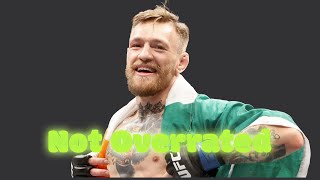 Conor McGregor isn't Overrated, You're Just a Hater