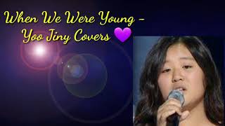 When We Were Young - Yoo Jiny Covers