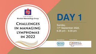 Day 1: Challenges in managing Lymphomas in 2022