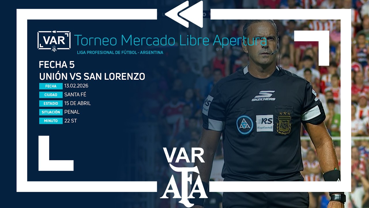 VAR 2026 | #TorneoMercadoLibre 2026 | Fecha 5 | UNIÓN - SAN LORENZO ...