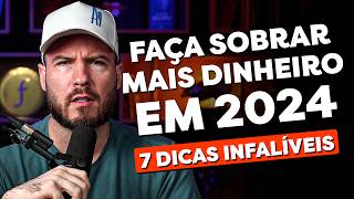 7 DICAS INFALÍVEIS PARA ECONOMIZAR DINHEIRO EM 2024