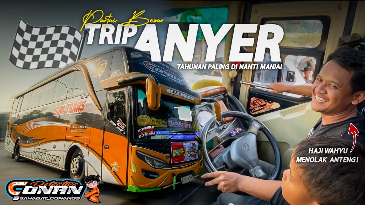 AKHIRNYA TRIP ANYER TAHUNAN NAIK BUS IDOLA MANIA YANG FULL BASURI‼️Trip Anyer “SJM Trans CONAN”🔥