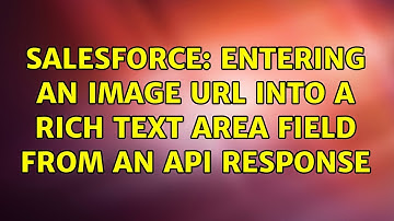 Salesforce: Entering an image URL into a rich text area field from an API response