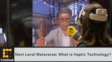The Next Level of the Metaverse: What is Haptic Technology?