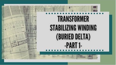 Transformer Stabilizing Winding - Buried Delta
