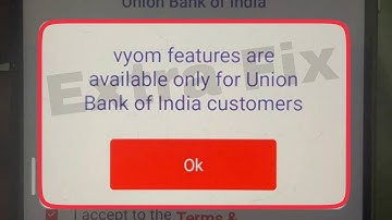 Fix vyom features are available only for Union Bank of India Problem Solve in Vyom Union Bank