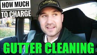 How Much To Charge For Gutter Cleaning Window Cleaning and Truck Talk - Landscaping Business