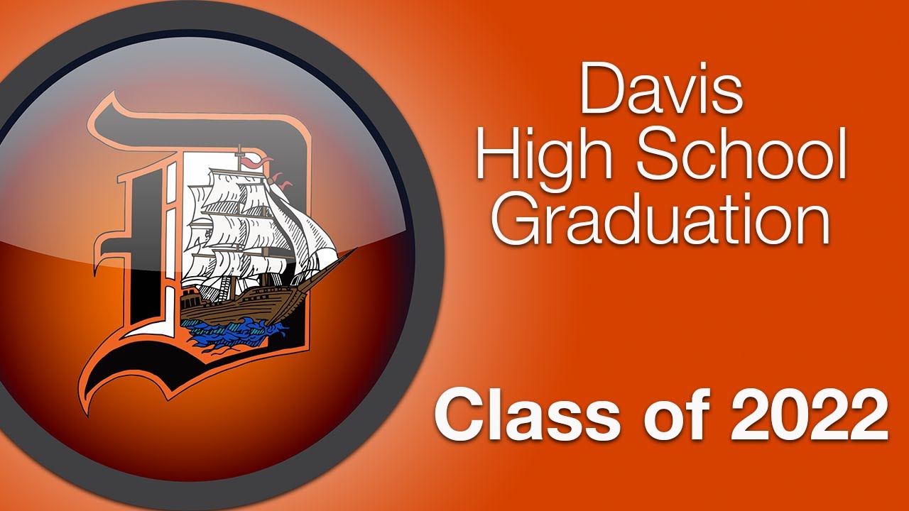 Davis High School Graduation 2022 YouTube