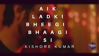 Ek Ladki Bheegi Bhaagi Si - Kishore Kumar - JZ Studios
