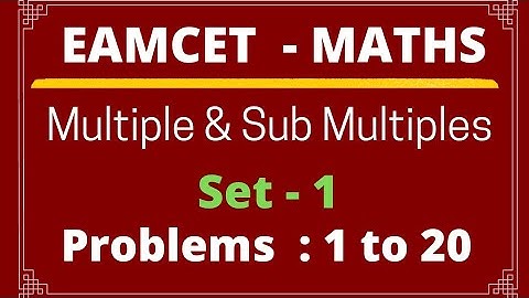 Multiple & Sub multiples | Set - 10 | Problems: 91 - 110@EAG