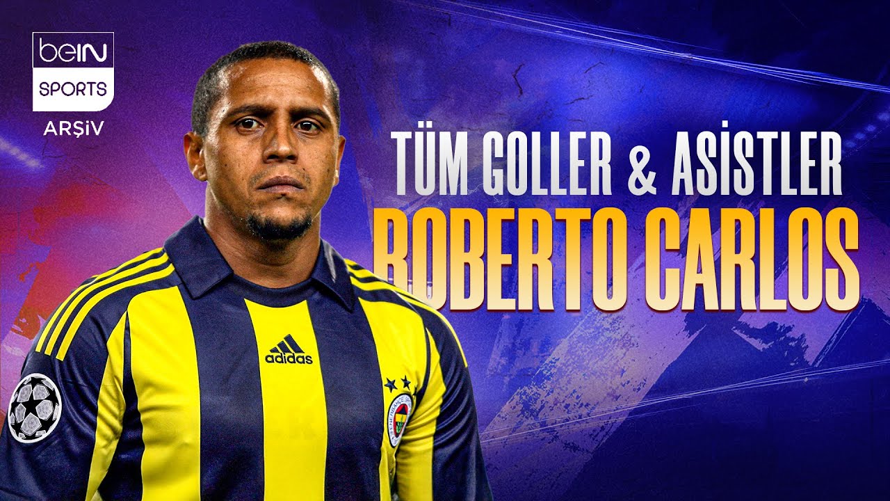 Roberto Carlos'un Fenerbahçe'deki Tüm Golleri Ve Asistleri | Trendyol Süper Lig