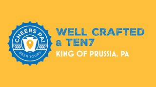 Well Crafted Beer Co. & Ten7 Brewing Co. in King of Prussia | Cheers PA Beer Tours Season 2 Ep. 5