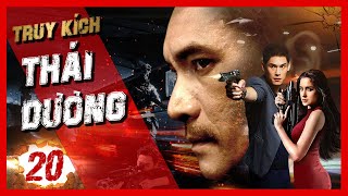 Truy Kích Thái Dương – Tập 20 | Phim Xã Hội Đen Hành Động Cực Hay | Lồng Tiếng | PhimTV 365