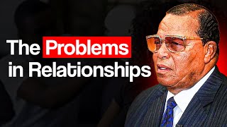 The Problems in Relationships pt. 2- Minister Louis Farrakhan